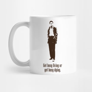 Get Busy Living or get Busy Dying (Brown) Mug